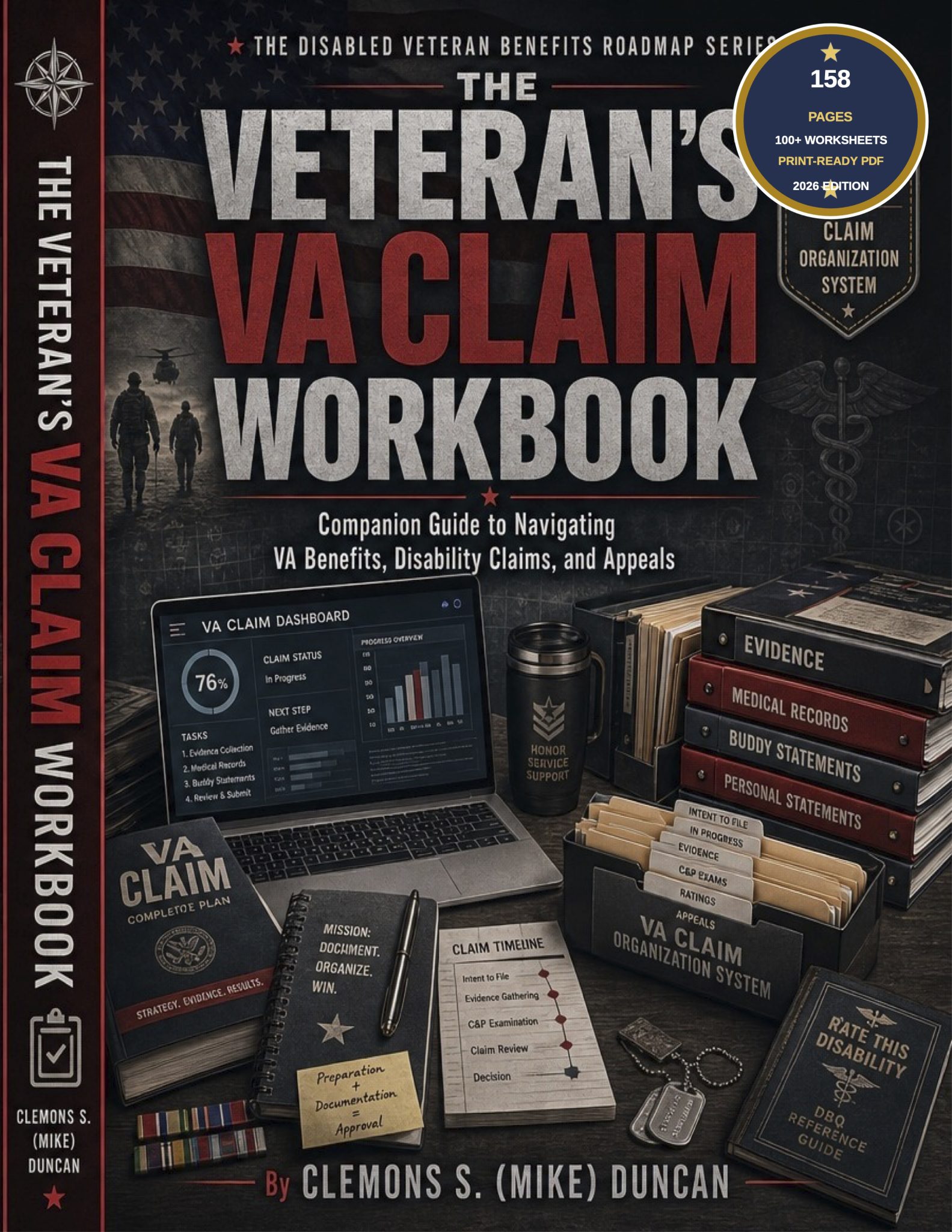 The Veteran’s VA Claim Workbook 2026 Edition cover by Clemons S. (Mike) Duncan, a 158-page VA disability claims workbook with 100+ worksheets for organizing evidence, medical records, C&P exams, ratings, appeals, and VA benefits.